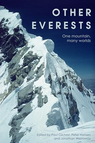 Other Everests (One mountain, many worlds) by Paul Gilchrist, Peter Hansen, Jonathan Westaway, 9781526179166