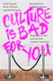 Culture is bad for you (Inequality in the cultural and creative industries, revised and updated edition) by Orian Brook, Dave O'Brien, Mark Taylor, 9781526177810
