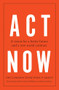 Act now (A vision for a better future and a new social contract) by Common Sense Policy Group, Kate Pickett, Richard Wilkinson, Danny Dorling, 9781526180766