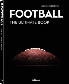 Football - The Ultimate Book by Alex von Kuczkowski, 9783961716227