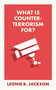 What Is Counterterrorism For? by Leonie Jackson, 9781529234596