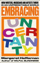 Embracing Uncertainty (How writers, musicians and artists thrive in an unpredictable world) by Margaret Heffernan, 9781447372677