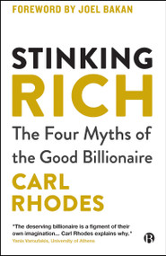 Stinking Rich (The Four Myths of the Good Billionaire) by Carl Rhodes, 9781529239102