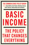 Basic Income (The Policy That Changes Everything) by Matthew  Johnson, Kate Pickett, Daniel Nettle, Howard Reed, Elliott Johnson, Ian Robson, 9781447374008