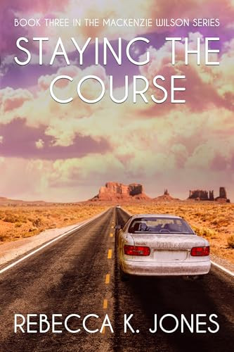 Staying the Course by Rebecca K. Jones, 9781642475944