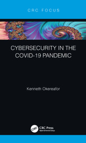 Cybersecurity in the COVID-19 Pandemic - 9780367721435 by Kenneth Okereafor, 9780367721435