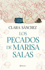 Los pecados de Marisa Salas / The Sins of Marisa Salas (Spanish Edition) by Clara Sánchez, 9786073908689