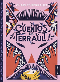 Cuentos de Perrault / Perrault's Short Stories (Spanish Edition) by Charles Perrault, 9786073907019