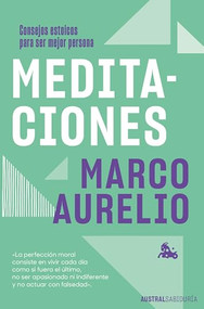 Meditaciones: Consejos estoicos para ser mejor persona / Meditations (Spanish Edition) by Marco Aurelio, 9786073907149