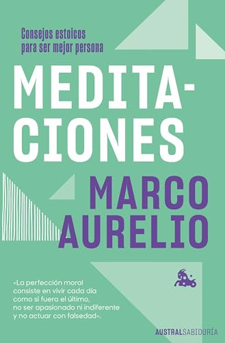 Meditaciones: Consejos estoicos para ser mejor persona / Meditations (Spanish Edition) by Marco Aurelio, 9786073907149