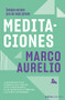 Meditaciones: Consejos estoicos para ser mejor persona / Meditations (Spanish Edition) by Marco Aurelio, 9786073907149