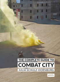 The Complete Guide to Combat City by Julia Schulz-Dornburg, 9783986120986