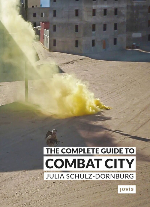 The Complete Guide to Combat City by Julia Schulz-Dornburg, 9783986120986