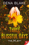 Three Blissful Days by Dena Blake, 9781636797076