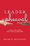 Leader Upheaval (A Guide to Client-Centricity, Culture Creation, and Collaboration) by Michele DeStefano, 9781639053490