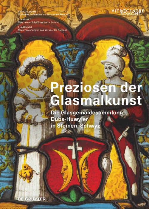Preziosen der Glasmalkunst (Die Glasgemäldesammlung Dubs-Huwyler in Steinen, Schwyz) (German Edition) by Michael Tomaschett, Anne-Christine Dubs-Huwyler, Paul Dubs-Huwyler, Vitrocentre Romont, Kees Berserik, Rolf Hasler, Mylène Ruoss, 9783111386201