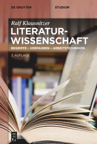 Literaturwissenschaft (Begriffe - Verfahren - Arbeitstechniken) (German Edition) by Ralf Klausnitzer, 9783111358963