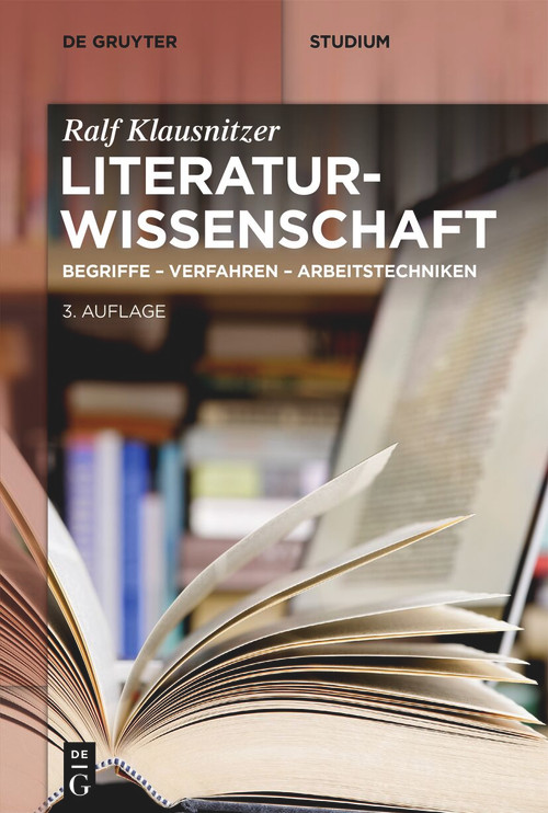 Literaturwissenschaft (Begriffe - Verfahren - Arbeitstechniken) (German Edition) by Ralf Klausnitzer, 9783111358963