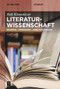 Literaturwissenschaft (Begriffe - Verfahren - Arbeitstechniken) (German Edition) by Ralf Klausnitzer, 9783111358963