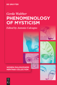 Phenomenology of Mysticism by Gerda Walther, Antonio Calcagno, Antonio Calcagno, Antonio Calcagno, 9783110764864