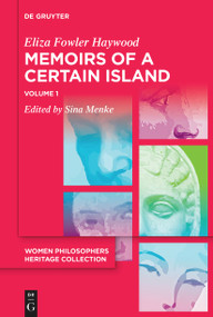 Memoirs of a Certain Island Adjacent to the Kingdom of Utopia by Eliza Fowler Haywood, Sina Menke, Sina Menke, 9783111149509