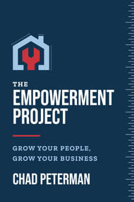 The Empowerment Project (Grow Your People, Grow Your Business) by Chad Peterman, 9781642258622