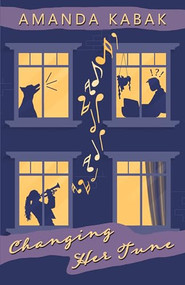 Changing Her Tune by Amanda Kabak, 9781642475920