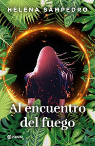 Al encuentro del fuego / Encountering the Fire (Spanish Edition) by Helena Sampedro, 9786073911559
