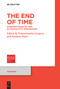 The End of Time (Constructions of Time in Apocalyptic Imagination) by Emmanouela Grypeou, Stefanie Rabe, 9783110777789