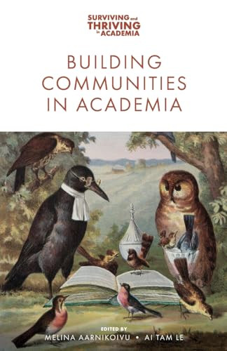 Building Communities in Academia by Melina Aarnikoivu, Ai Tam Le, 9781837975037