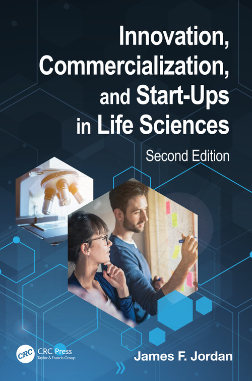Innovation, Commercialization, and Start-Ups in Life Sciences by James F. Jordan, 9780367533045