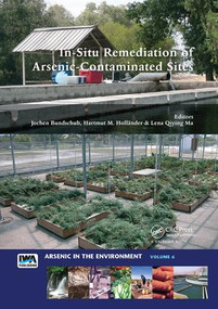In-Situ Remediation of Arsenic-Contaminated Sites by Jochen Bundschuh, Hartmut M. Holländer, Lena Qiying Ma, 9781138747753