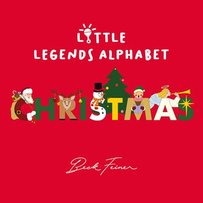 Christmas Little Legends Alphabet by Beck Feiner, Beck Feiner, Alphabet Legends, Alphabet Legends, 9780645851571