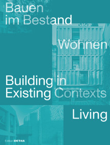 Bauen im Bestand. Wohnen / Building in Existing Contexts. Living by Sandra Hofmeister, 9783955536343
