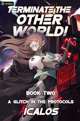 A Glitch in the Protocols (A Humorous Isekai LitRPG) by Icalos, 9781039454897