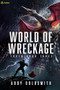 World of Wreckage (A Dark Sci-Fi Epic Fantasy) by Abby Goldsmith, 9781039442870