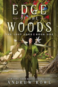 Edge of the Woods (An Epic Fantasy Adventure) by Andrew Rowe, 9781039478299