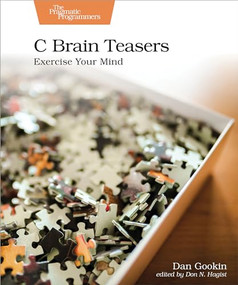 C Brain Teasers (Exercise Your Mind) by Dan Gookin, 9798888650486