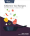 Effective Go Recipes (Fast Solutions to Common Tasks) by Miki Tebeka, 9781680508468