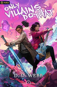 Only Villains Do That (An Isekai Adventure) by D. D. Webb, 9781039457805