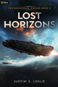 Lost Horizons (A Military Sci-Fi Adventure) by Justin S. Leslie, 9781039450271