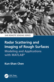 Radar Scattering and Imaging of Rough Surfaces (Modeling and Applications with MATLAB®) by Kun-Shan Chen, 9780367627997