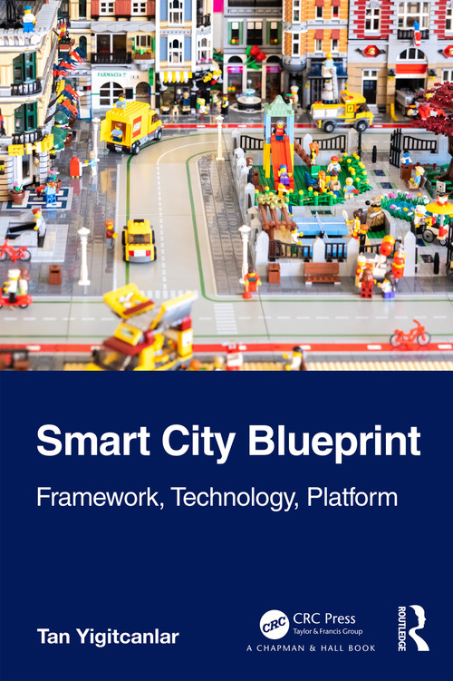 Smart City Blueprint (Framework, Technology, Platform) by Tan Yigitcanlar, 9781032517162
