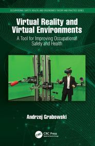 Virtual Reality and Virtual Environments (A Tool for Improving Occupational Safety and Health) by Andrzej Grabowski, 9780367500160