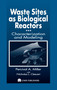 Waste Sites as Biological Reactors (Characterization and Modeling) by Percival A. Miller, Nicholas L. Clesceri, 9781566705509