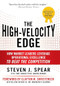 The High-Velocity Edge: How Market Leaders Leverage Operational Excellence to Beat the Competition by Steven J. Spear, 9780071741415