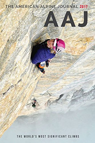 American Alpine Journal 2017 (The World's Most Significant Climbs) by American Alpine Club, 9781933056968