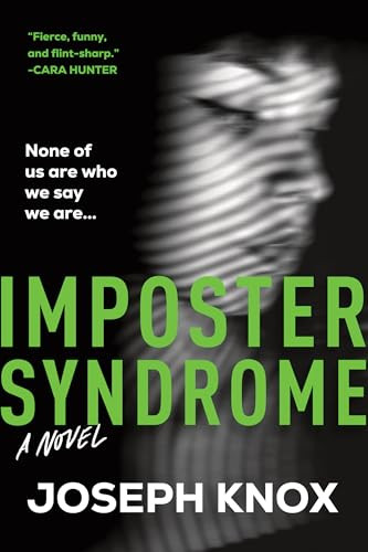 Imposter Syndrome (A Novel) by Joseph Knox, 9781464219269