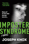 Imposter Syndrome (A Novel) by Joseph Knox, 9781464219269
