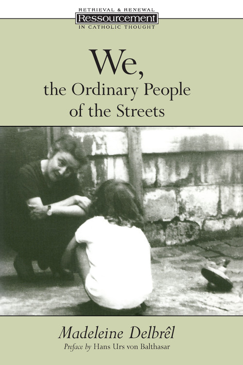 We, the Ordinary People of the Streets by Madeleine Delbrêl, 9780802846969